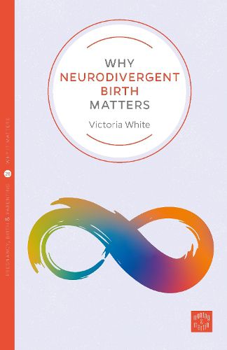Cover image for Why Neurodivergent Birth Matters