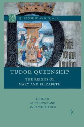 Cover image for Tudor Queenship: The Reigns of Mary and Elizabeth