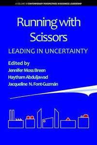 Cover image for Running with Scissors: Leading in Uncertainty