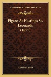 Cover image for Figaro at Hastings St. Leonards (1877)