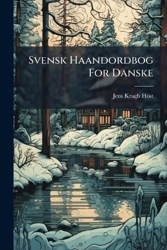 Cover image for Svensk Haandordbog for Danske