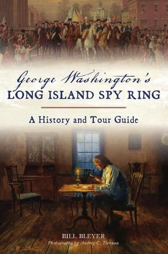 Cover image for George Washington's Long Island Spy Ring: A History and Tour Guide