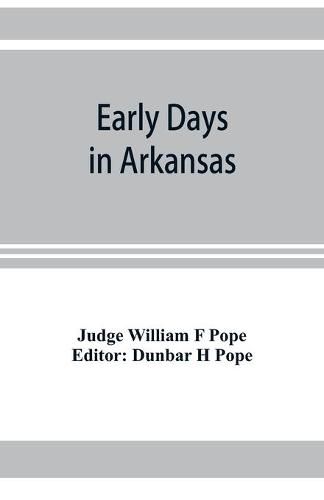 Cover image for Early days in Arkansas; being for the most part the personal recollections of an old settler