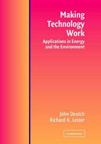 Cover image for Making Technology Work: Applications in Energy and the Environment