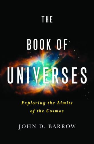 Cover image for The Book of Universes: Exploring the Limits of the Cosmos