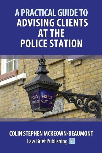 Cover image for A Practical Guide to Advising Clients at the Police Station