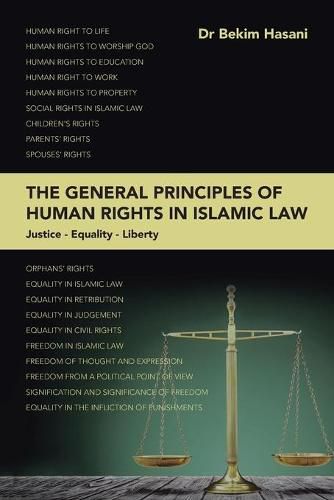 Cover image for The General Principles of Human Rights in Islamic Law: Ustice - Equality - Liberty