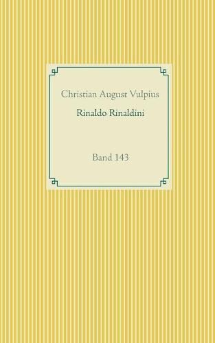 Rinaldo Rinaldini der Rauberhauptmann: Band 143