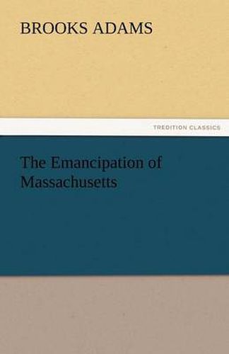 Cover image for The Emancipation of Massachusetts
