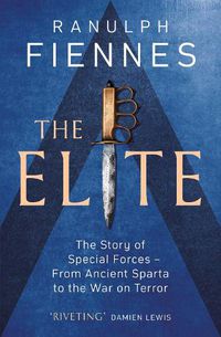 Cover image for The Elite: The Story of Special Forces - From Ancient Sparta to the War on Terror