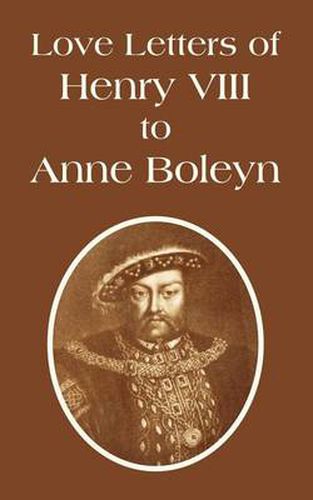 Cover image for Love Letters of Henry VIII to Anne Boleyn