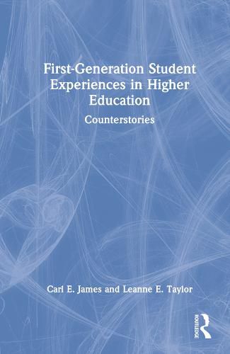 First-Generation Student Experiences in Higher Education: Counterstories