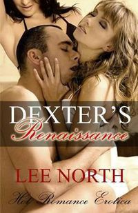 Cover image for Dexter's Renaissance: Hot Romance Erotica