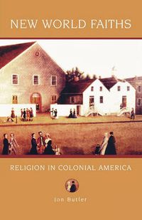 Cover image for New World Faiths: Religion in Colonial America