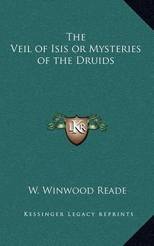 The Veil of Isis or Mysteries of the Druids