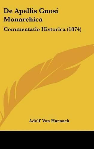 de Apellis Gnosi Monarchica: Commentatio Historica (1874)