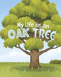 Cover image for My Life as an Oak Tree