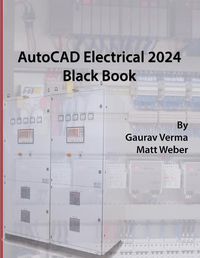 Cover image for AutoCAD Electrical 2024 Black Book