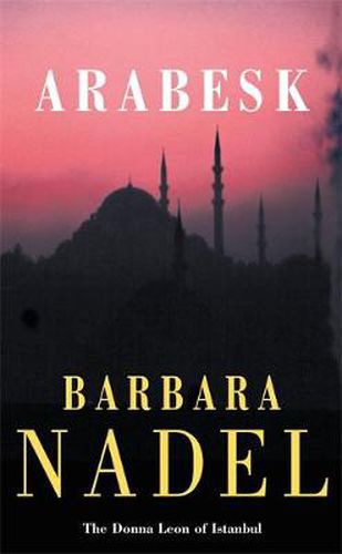Arabesk (Inspector Ikmen Mystery 3): A powerful crime thriller set in Istanbul