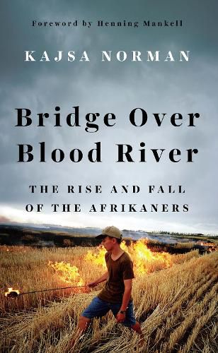 Bridge Over Blood River: The Rise and Fall of the Afrikaners