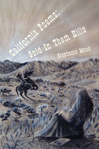 Cover image for California Poems: Gold in Them Hills