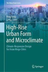 Cover image for High-Rise Urban Form and Microclimate: Climate-Responsive Design for Asian Mega-Cities