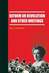 Cover image for Reform or Revolution and Other Writings