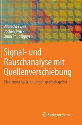 Cover image for Signal- und Rauschanalyse mit Quellenverschiebung: Elektronische Schaltungen grafisch geloest