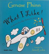 Cover image for What I Like!: Poems for the Very Young