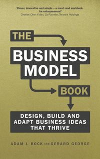 Cover image for Business Model Book, The: Design, build and adapt business ideas that drive business growth