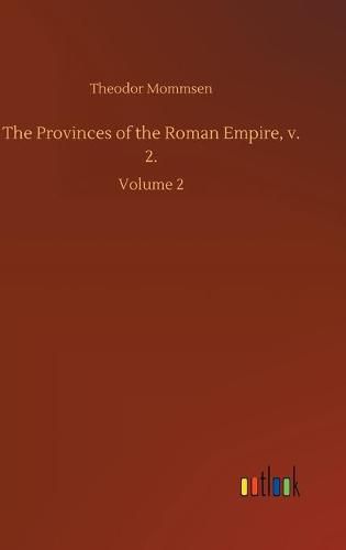 Cover image for The Provinces of the Roman Empire, v. 2.: Volume 2