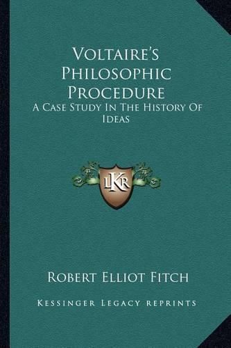 Voltaire's Philosophic Procedure: A Case Study in the History of Ideas