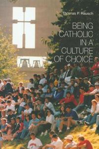 Cover image for Being Catholic in a Culture of Choice