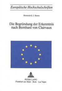 Cover image for Die Begruendung Der Erkenntnis Nach Bernhard Von Clairvaux