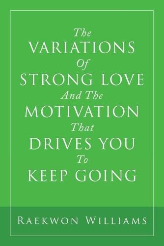 Cover image for The Variations of Strong Love and the Motivation That Drives You to Keep Going