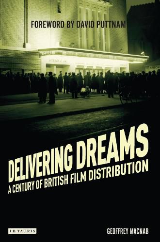 Cover image for Delivering Dreams: A Century of British Film Distribution