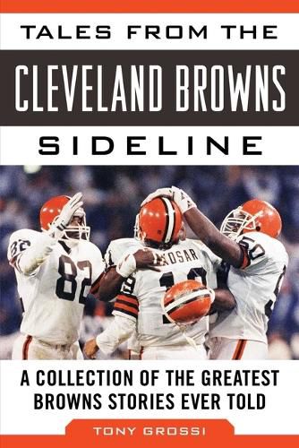 Cover image for Tales from the Cleveland Browns Sideline: A Collection of the Greatest Browns Stories Ever Told