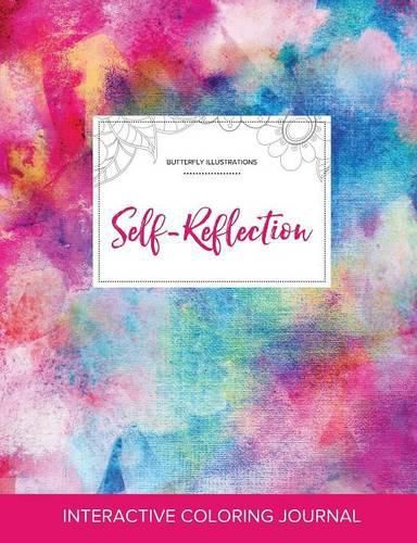 Cover image for Adult Coloring Journal: Self-Reflection (Butterfly Illustrations, Rainbow Canvas)