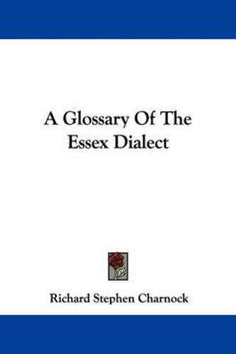 Cover image for A Glossary of the Essex Dialect