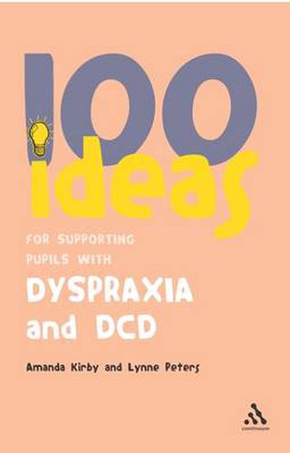 100 Ideas for Supporting Pupils with Dyspraxia and DCD