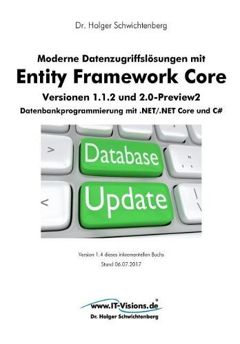 Cover image for Moderne Datenzugriffsloesungen mit Entity Framework Core 1.1.2 und 2.0: Datenbankprogrammierung mit .NET/.NET Core und C#