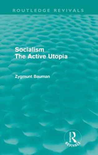 Socialism the Active Utopia (Routledge Revivals)