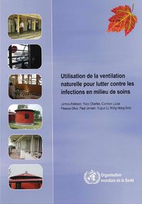 Cover image for Utilisation de la Ventilation Naturelle Pour Lutter Contre Les Infections En Milieu de Soins