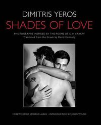 Cover image for Shades of Love: Photographs Inspired by the Poems of C.P. Cavafy