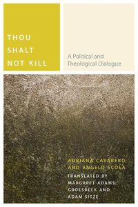 Cover image for Thou Shalt Not Kill: A Political and Theological Dialogue