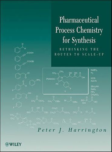 Cover image for Pharmaceutical Process Chemistry for Synthesis: Rethinking the Routes to Scale-Up