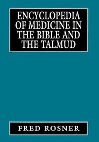 Cover image for Encyclopedia of Medicine in the Bible and the Talmud