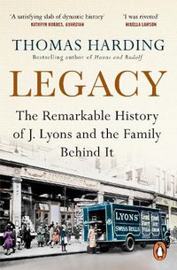 Cover image for Legacy: The Remarkable History of J Lyons and the Family Behind It