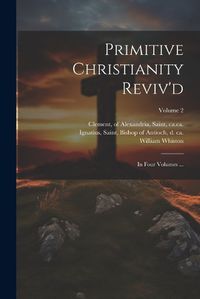 Cover image for Primitive Christianity Reviv'd