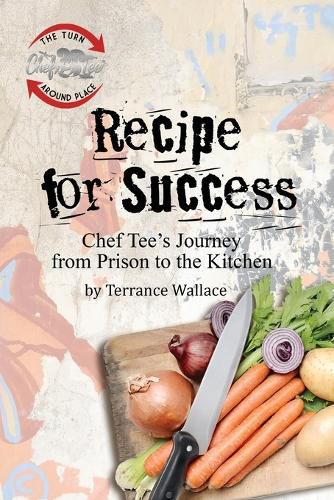 Cover image for Recipe for Success: Chef Tee's Journey from Prison to the Kitchen